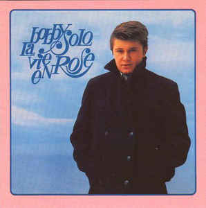 La Vita E' Rosa - SOLO, BOBBY