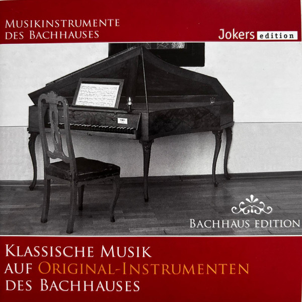 Klassische Musik Auf Original-Instrumenten Des Bachhauses - Friedrich, Felix
