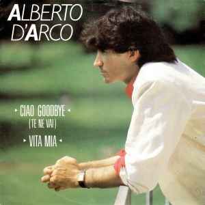 Ciao Goodbye (Te Ne Vai) / Vita Mia - D'ARCO, ALBERTO
