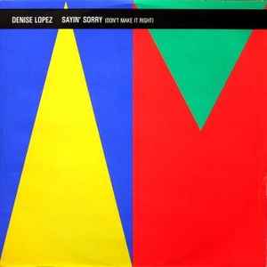 Sayin' Sorry (Don't Make It Right) - LOPEZ, DENISE (Vinyl Single)
