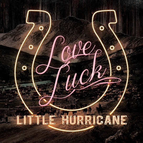 Love Luck - LITTLE HURRICANE