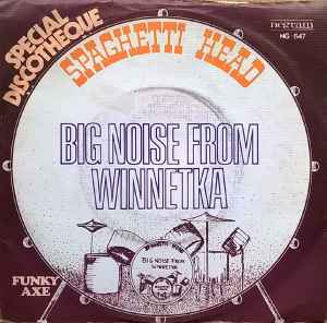 Big Noise From Winnetka - SPAGHETTI HEAD
