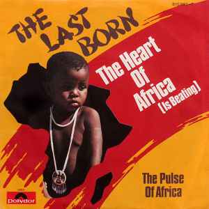 The Heart Of Africa (Is Beating) - THE LAST BORN