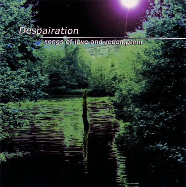 Songs Of Love And Redemption - DESPAIRATION