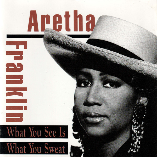 What You See Is What You Sweat - FRANKLIN, ARETHA
