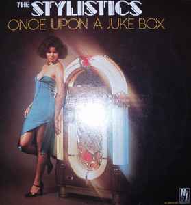 Once Upon A Juke Box - THE STYLISTICS