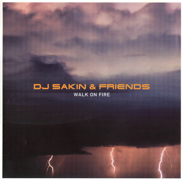 Walk on Fire - DJ SAKIN & FRIENDS